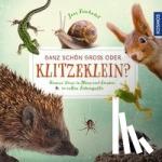 Poschadel, Jens - Ganz schön groß oder klitzeklein? - Unsere Tiere in Haus und Garten in voller Lebensgröße