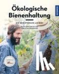 Gerstmeier, David, Miltenberger, Tobias - Ökologische Bienenhaltung - Die Orientierung am Bien