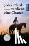 Rashid, Mark - Jedes Pferd verdient eine Chance - Wie schwierige Pferde zu guten Reitpferden werden