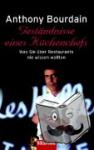 Bourdain, Anthony - Geständnisse eines Küchenchefs - Was Sie über Restaurants nie wissen wollten