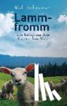 Schreiner, Wolf - Lammfromm - Pfarrer Baltasar Senner ermittelt 6 - Ein Krimi aus dem Bayerischen Wald
