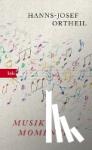 Ortheil, Hanns-Josef - Musikmomente - Geschenkausgabe