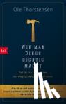 Thorstensen, Ole - Wie man Dinge richtig macht - Betrachtungen eines norwegischen Zimmermanns