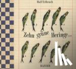 Erlbruch, Wolf - Zehn grüne Heringe