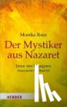 Renz, Monika - Der Mystiker aus Nazaret