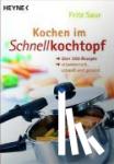 Saur, Fritz - Kochen im Schnellkochtopf