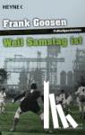 Goosen, Frank - Weil Samstag ist - Fu?ballgeschichten