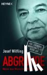 Wilfling, Josef - Abgründe - Wenn aus Menschen Mörder werden - Der legendäre Mordermittler deckt auf