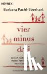 Pachl-Eberhart, Barbara - Vier minus drei