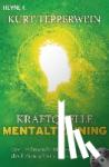 Tepperwein, Kurt - Kraftquelle Mentaltraining (inkl. CD) - Die umfassende Methode, das Leben selbst zu gestalten