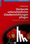 Neuberger, Julia - Sterbende unterschiedlicher Glaubensrichtungen pflegen