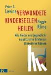 Levine, Peter A., Kline, Maggie - Verwundete Kinderseelen heilen