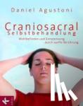 Agustoni, Daniel - Craniosacral-Selbstbehandlung - Wohlbefinden und Entspannung durch sanfte Ber?hrung