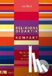Mendl, Hans - Religionsdidaktik kompakt - Für Studium, Prüfung und Beruf