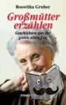 Gruber, Roswitha - Großmütter erzählen