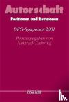  - Autorschaft - Positionen und Revisionen. DFG-Symposion 2001
