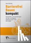 Schmitz, Vera - Barrierefrei bauen kompakt - Die wichtigsten Anforderungen nach DIN 18040 und weiteren Regelwerken