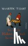 Hart, Maarten 'T - So viele Hähne, so nah beim Haus - Erzählungen