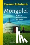 Rohrbach, Carmen - Mongolei - Zu Pferd durch das Land der Winde