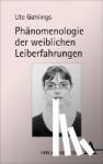 Gahlings, Ute - Phänomenologie der weiblichen Leiberfahrungen