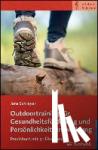 Schreyer, Jens - Outdoortraining für Gesundheitsförderung und Persönlichkeitsentwicklung - Praxisbuch mit 51 Übungen, Mit einem Geleitwort von Daniela Blickhan