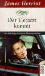 Herriot, James - Der Tierarzt kommt - Die dritte Folge der heiteren Tierarztgeschichten