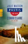 Masson, Julie - Pastis für den Commissaire - Frankreich-Krimi
