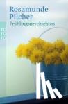 Pilcher, Rosamunde - Frühlingsgeschichten