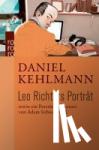 Kehlmann, Daniel, Soboczynski, Adam - Leo Richters Porträt - Sowie ein Porträt des Autors von Adam Soboczynski