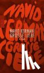 Kermani, Navid - Grosse Liebe