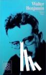 Witte, Bernd - Walter Benjamin - Mit Selbstzeugnissen und Bilddokumenten