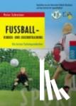 Schreiner, Peter - Fußball - Kinder- und Jugendtraining - Die besten Trainingseinheiten