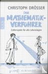 Drösser, Christoph - Der Mathematikverführer - Zahlenspiele für alle Lebenslagen