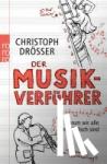 Drösser, Christoph - Der Musikverführer - Warum wir alle musikalisch sind