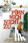 Serin, Stephan - Föhn mich nicht zu - Aus den Niederungen deutscher Klassenzimmer