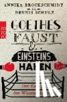 Brockschmidt, Annika, Schulz, Dennis - Goethes Faust und Einsteins Haken - Der Kampf der Wissenschaften