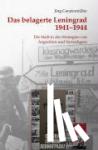 Ganzenmüller, Jörg - Das belagerte Leningrad 1941-1944 - Die Stadt in den Strategien von Angreifern und Verteidigern