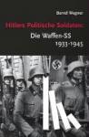 Wegner, Bernd - Hitlers Politische Soldaten: Die Waffen-SS 1933 - 1945 - Leitbild, Struktur und Funktion einer nationalsozialistischen Elite