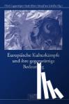  - Europäische Kulturkämpfe und ihre gegenwärtige Bedeutung