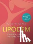 Weiss, Thomas - Lipödem - Rechtzeitig erkennen und richtig behandeln. Wirksame Hilfe ohne OP