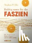 Müller, Stephan - Richtig essen für die Faszien - Mit Vorworten von Dr. Robert Schleip und Nadine Angerer