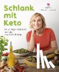 Lommel, Marina - Schlank mit Keto: Der 21-Tage-Kickstart nach dem Low-Carb-Prinzip - Der 21-Tage-Kickstart nach dem Low-Carb-Prinzip
