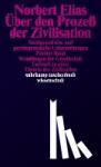 Elias, Norbert - Über den Prozeß der Zivilisation - Soziogenetische und psychogenetische Untersuchungen