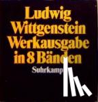 Wittgenstein, Ludwig - Werkausgabe in 8 Bänden - Gesamte Werkausgabe