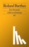 Barthes, Roland - Das Neutrum - Vorlesung am Collège de France 1977-1978