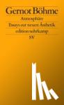 Böhme, Gernot - Atmosphäre - Essays zur neuen Ästhetik