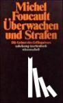 Foucault, Michel - Überwachen und Strafen - Die Geburt des Gefängnisses