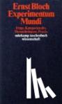 Bloch, Ernst - Experimentum Mundi. Frage, Kategorien des Herausbringens, Praxis - Gesamtausgabe in 16 Bänden, Band 15