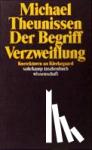 Theunissen, Michael - Der Begriff Verzweiflung - Korrekturen an Kierkegaard