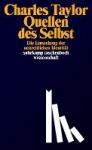 Taylor, Charles - Quellen des Selbst - Die Entstehung der neuzeitlichen Identität